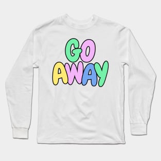 Go away funny sassy not today pastel Long Sleeve T-Shirt